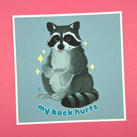 "My Back Hurts" Raccoon Print